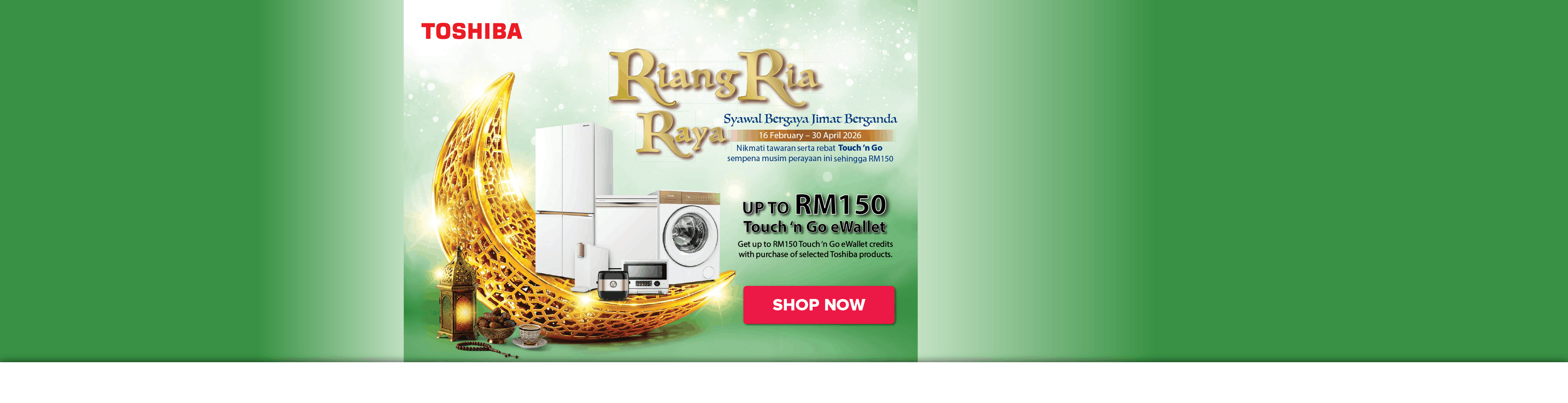 Toshiba Riang Ria Raya (16 Feb - 30 Apr 2026) - Homepage Desktop